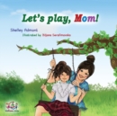 Let's Play, Mom! : Children's Book - Book