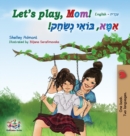 Let's play, Mom! : English Hebrew - Book