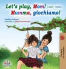 Let's play, Mom! : English Italian - Book