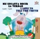 Me Encanta Decir la Verdad I Love to Tell the Truth : Spanish English - Book