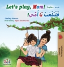 Let's play, Mom! : English Arabic Bilingual Book - Book