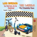 Las Ruedas- La Carrera de la Amistad The Wheels- The Friendship Race : Spanish English Bilingual Book - Book