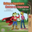 Being a Superhero Essere un Supereroe : English Italian Bilingual Book - Book