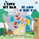 I Love My Dad Eu Amo o Meu Pai : English Portuguese - Portugal Bilingual Book - Book