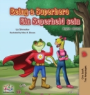 Being a Superhero Ein Superheld sein : English German Bilingual Book - Book