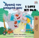 I Love My Dad (Greek English Bilingual Book) - Book