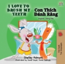 I Love to Brush My Teeth (English Vietnamese Bilingual Book) - Book