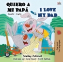 Quiero a mi Pap? I Love My Dad : Spanish English Bilingual Book - Book