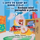 I Love to Keep My Room Clean (English Polish Bilingual Book) - Book