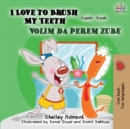 I Love to Brush My Teeth (English Serbian Bilingual Book -Latin Alphabet) - Book