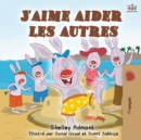 J'aime aider les autres : I Love to Help - French Edition - Book