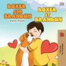 Boxer and Brandon Boxer et Brandon : English French Bilingual Book - Book