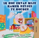 Ik hou ervan mijn kamer netjes te houden : I Love to Keep My Room Clean - Dutch Edition - Book
