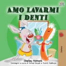 Amo lavarmi i denti : I Love to Brush My Teeth - Italian Edition - Book