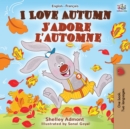 I Love Autumn J'adore l'automne : English French Bilingual Book - Book