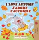 I Love Autumn J'adore l'automne : English French Bilingual Book - Book