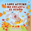 I Love Autumn Me encanta el Oto?o : English Spanish Bilingual Book - Book