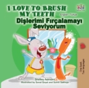 I Love to Brush My Teeth Dislerimi Fircalamayi Seviyorum - eBook