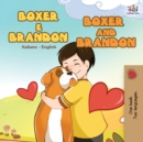 Boxer e Brandon Boxer and Brandon : Italian English Bilingual Edition - Book