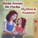 My Mom is Awesome (Turkish English Bilingual Book) - Book