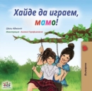 Let's play, Mom! (Bulgarian Edition) - Book