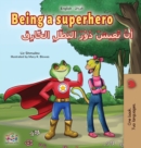 Being a Superhero (English Arabic Bilingual Book for Kids) - Book