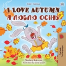 I Love Autumn (English Ukrainian Bilingual Book for Kids) - Book