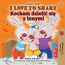 I Love to Share (English Polish Bilingual Children's Book) - Book