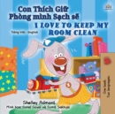 I Love to Keep My Room Clean (Vietnamese English Bilingual Book for Kids) - Book
