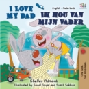 I Love My Dad (English Dutch Bilingual Book for Kids) - Book