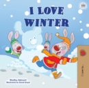 I Love Winter : Children's Seasons book - Book