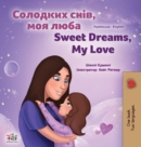 Sweet Dreams, My Love (Ukrainian English Bilingual Children's Book) - Book