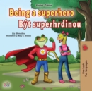 Being a Superhero Byt superhrdinou : English Czech Bilingual Book for Children - eBook