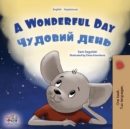 A Wonderful Day (English Ukrainian Bilingual Book for Kids) - Book