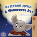 A Wonderful Day (Ukrainian English Bilingual Children's Book) - Book