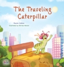 The Traveling Caterpillar : Children's Adventure Book - Book
