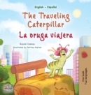 The Traveling Caterpillar (English Spanish Bilingual Children's Book) - Book