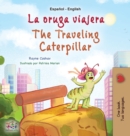 The Traveling Caterpillar (Spanish English Bilingual Children's Book) - Book