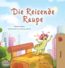 The Traveling Caterpillar (German Book for Kids) - Book