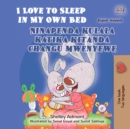 I Love to Sleep in My Own Bed Ninapenda kulala katika kitanda changu mwenyewe - eBook