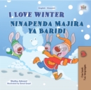 I Love Winter Ninapenda Majira ya Baridi : English Swahili  Bilingual Book for Children - eBook