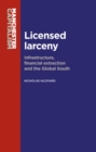 Licensed larceny : Infrastructure, financial extraction and the global South - eBook