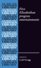 Five Elizabethan Progress Entertainments - Book
