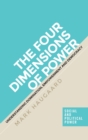 The Four Dimensions of Power : Understanding Domination, Empowerment and Democracy - Book