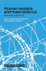 Human Remains and Mass Violence : Methodological Approaches - Book