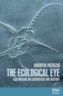 The Ecological Eye : Assembling an Ecocritical Art History - Book