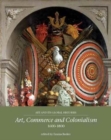 Art, Commerce and Colonialism 1600-1800 - Book