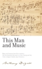 This Man and Music : By Anthony Burgess - Book