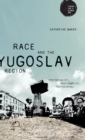 Race and the Yugoslav Region : Postsocialist, Post-Conflict, Postcolonial? - Book
