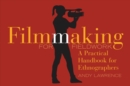 Filmmaking for Fieldwork : A Practical Handbook - Book